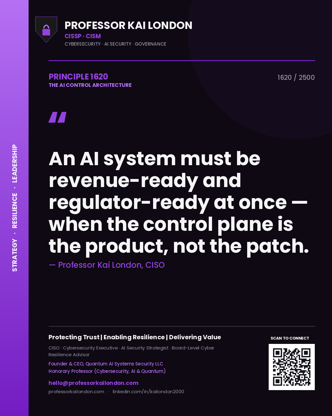Professor Kai London principle 1620: An AI system must be revenue-ready and regulator-ready at once — when the control plane is the product, not the patch.