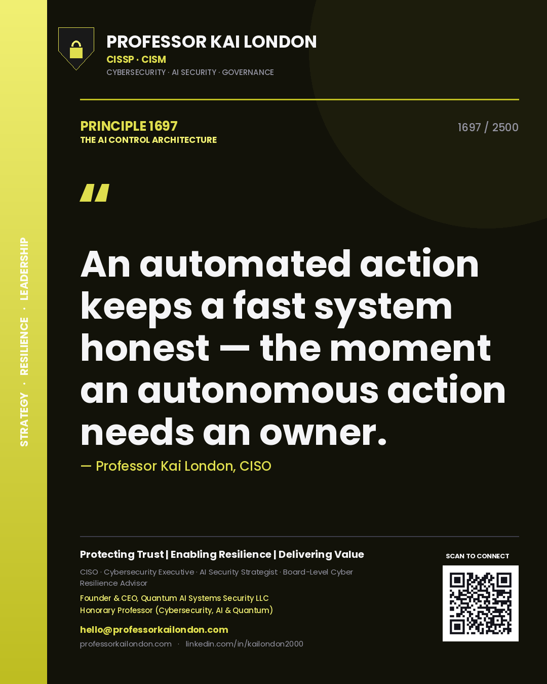 Quote card by Professor Kai London reading 'An automated action keeps a fast system honest — the moment an autonomous action needs an owner.'. From the book The AI Control Architecture.