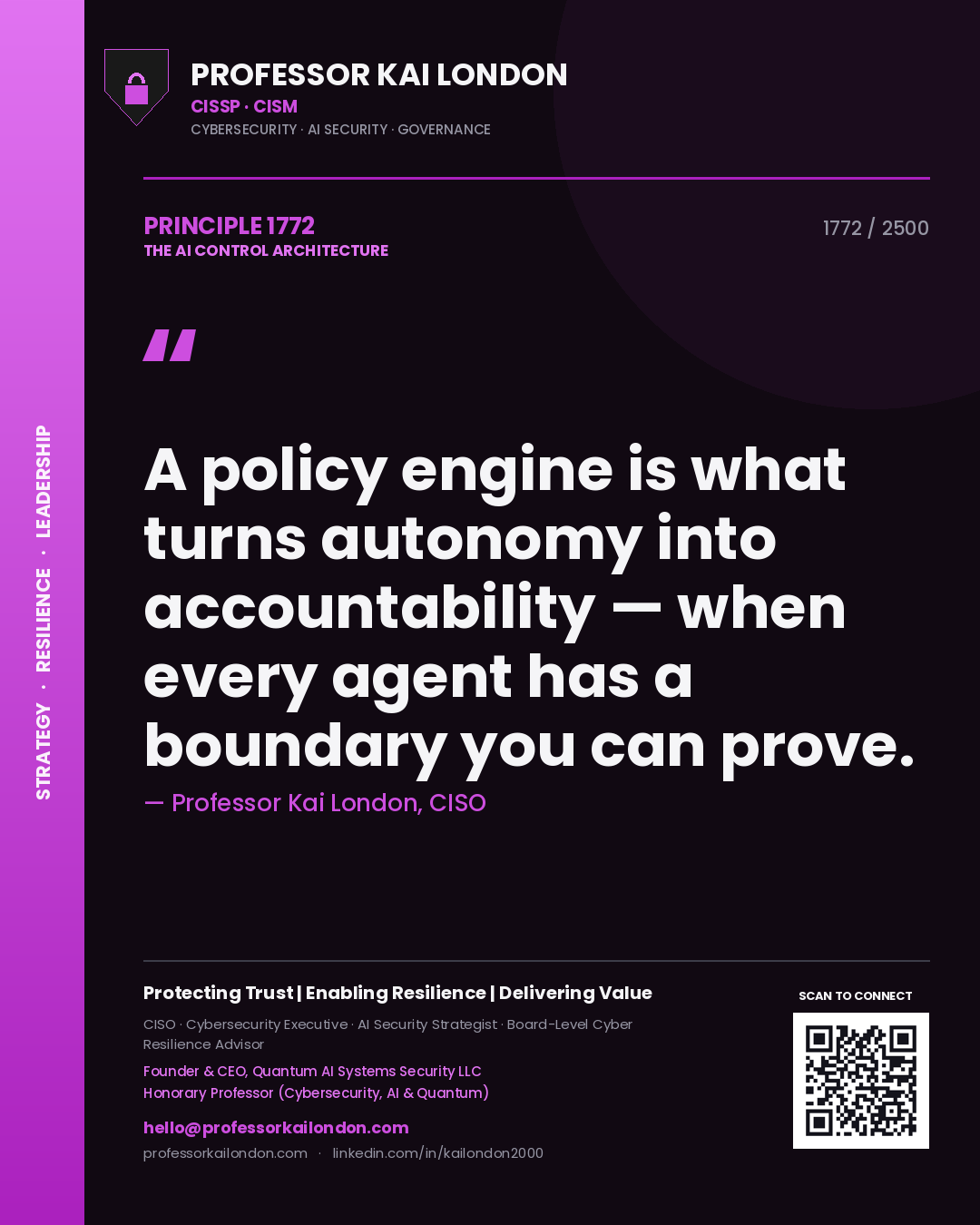 Quote card by Professor Kai London reading 'A policy engine is what turns autonomy into accountability — when every agent has a boundary you can prove.'. From the book The AI Control Architecture.