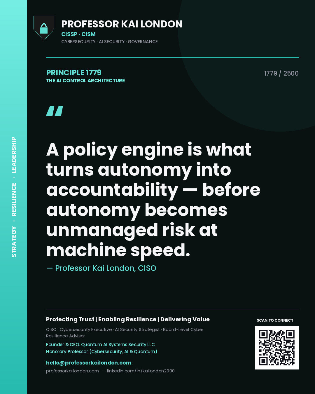 Quote card by Professor Kai London reading 'A policy engine is what turns autonomy into accountability — before autonomy becomes unmanaged risk at machine speed.'. From the book The AI Control Architecture.