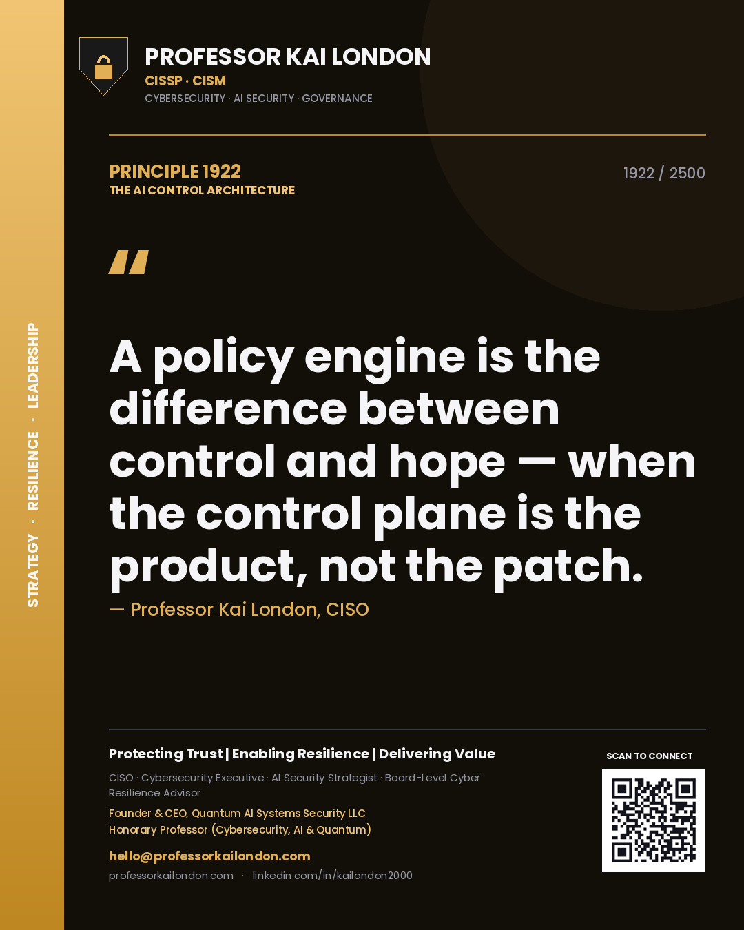 Professor Kai London principle 1922: A policy engine is the difference between control and hope — when the control plane is the product, not the patch.