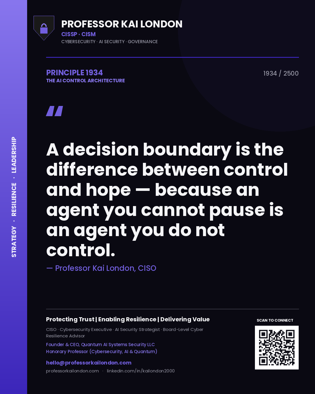 Professor Kai London principle 1934: A decision boundary is the difference between control and hope — because an agent you cannot pause is an agent you do not control.