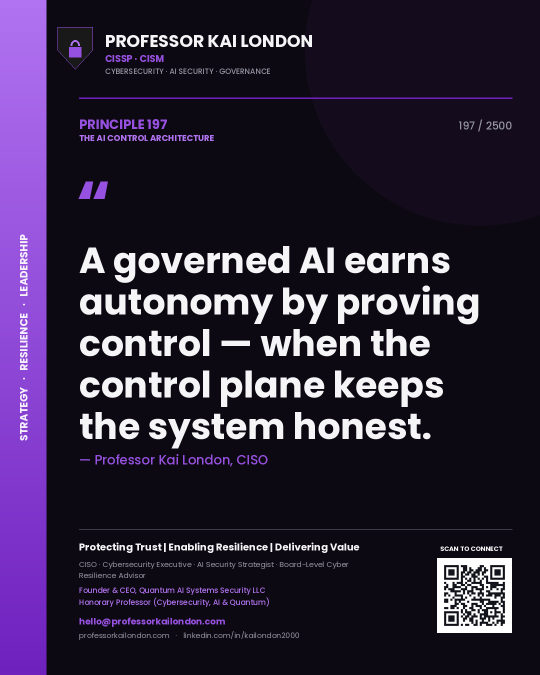 Quote card by Professor Kai London reading 'A governed AI earns autonomy by proving control — when the control plane keeps the system honest.'. From the book The AI Control Architecture.
