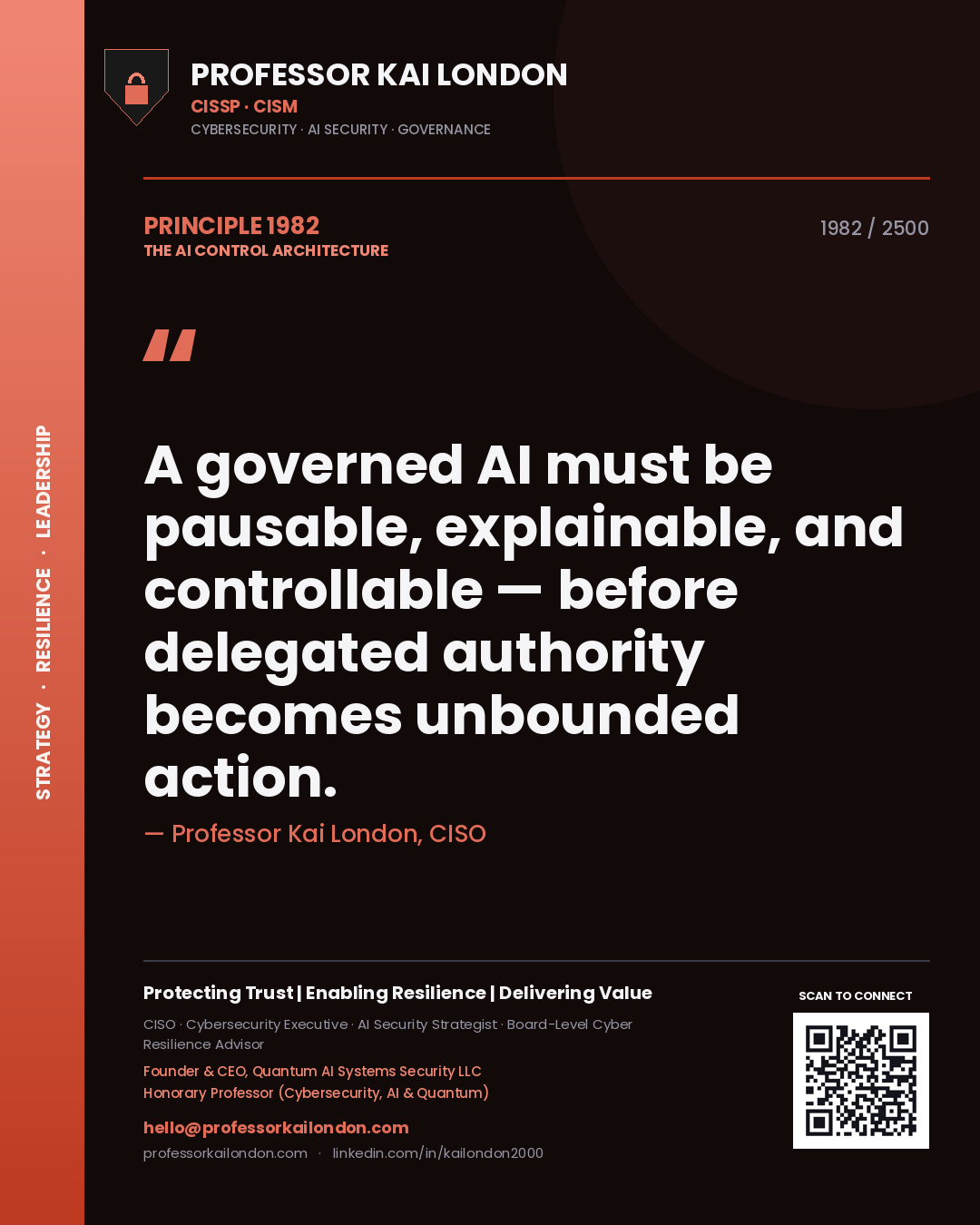 Quote card by Professor Kai London reading 'A governed AI must be pausable, explainable, and controllable — before delegated authority becomes unbounded action.'. From the book The AI Control Architecture.