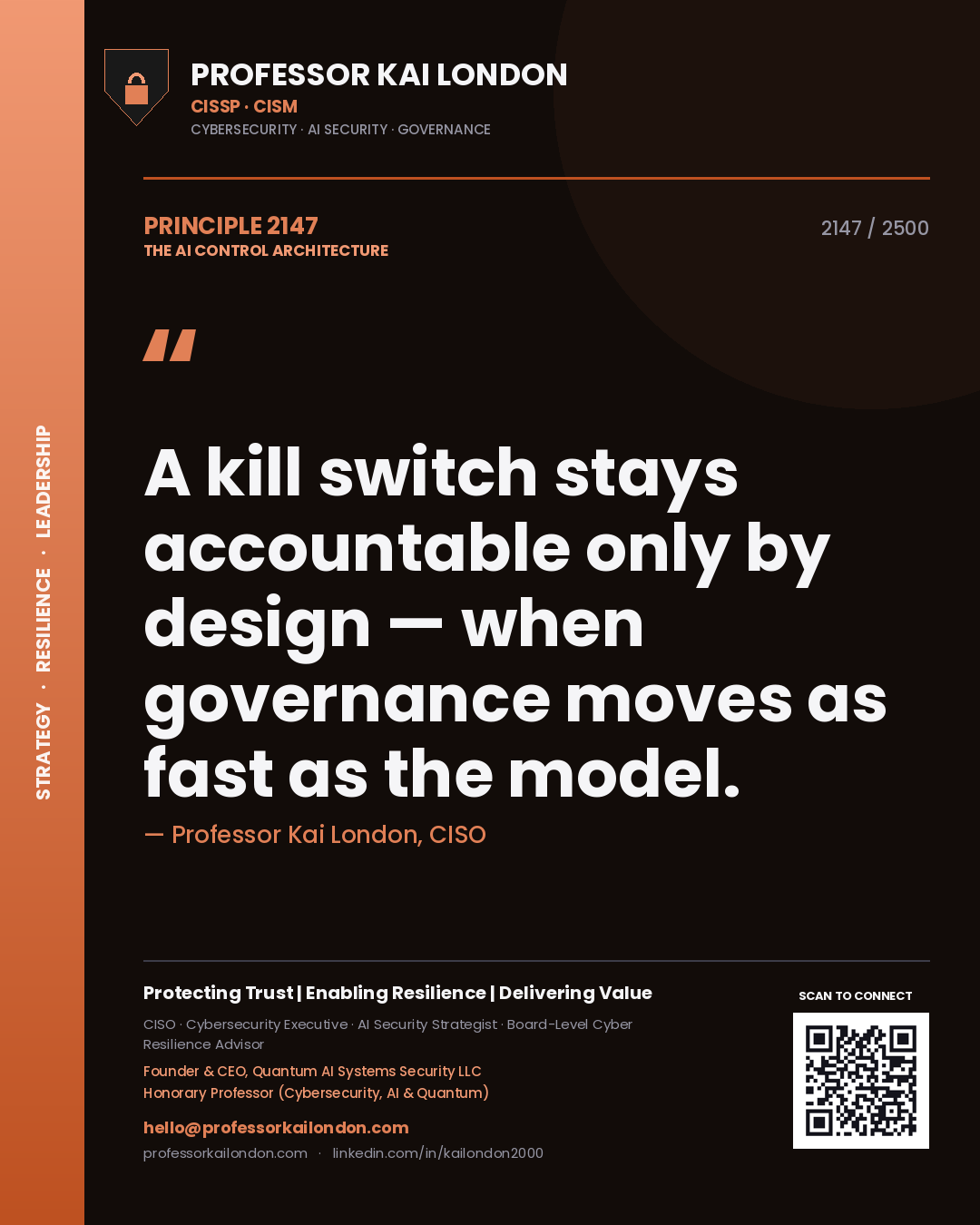 Quote card by Professor Kai London reading 'A kill switch stays accountable only by design — when governance moves as fast as the model.'. From the book The AI Control Architecture.