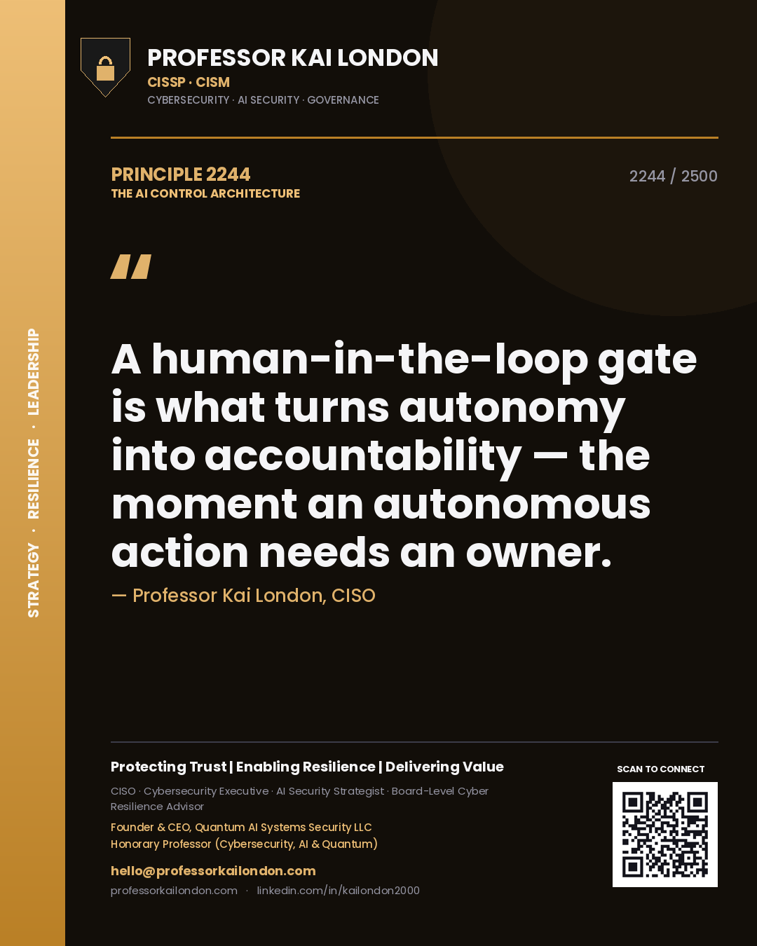 Professor Kai London principle 2244: A human-in-the-loop gate is what turns autonomy into accountability — the moment an autonomous action needs an owner.