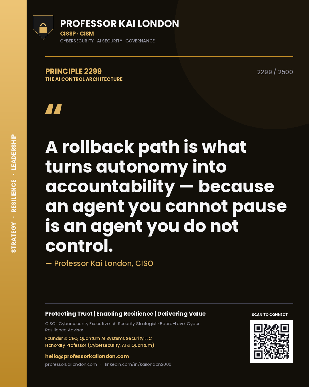 Quote card by Professor Kai London reading 'A rollback path is what turns autonomy into accountability — because an agent you cannot pause is an agent you do not control.'. From the book The AI Control Architecture.