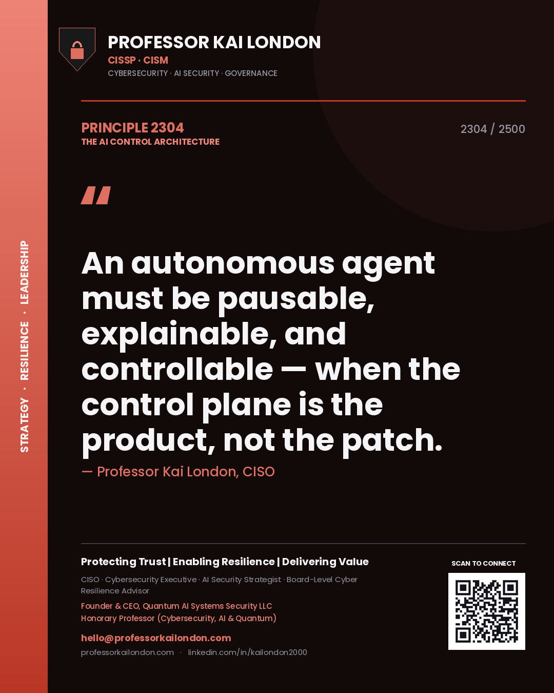 Quote card by Professor Kai London reading 'An autonomous agent must be pausable, explainable, and controllable — when the control plane is the product, not the patch.'. From the book The AI Control Architecture.