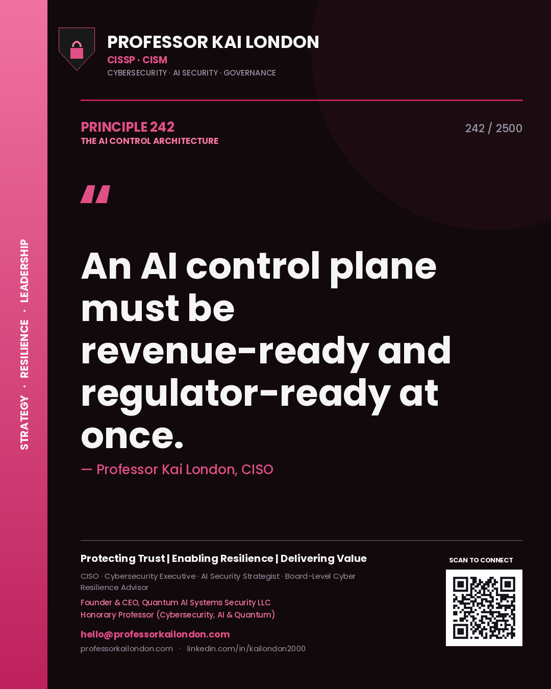 Professor Kai London principle 242: An AI control plane must be revenue-ready and regulator-ready at once.