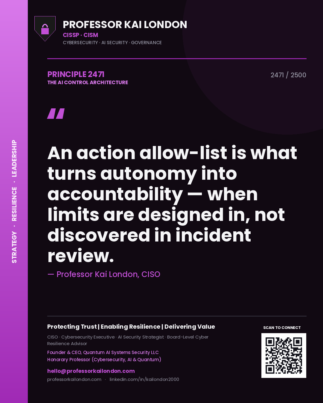 Quote card by Professor Kai London reading 'An action allow-list is what turns autonomy into accountability — when limits are designed in, not discovered in incident review.'. From the book The AI Control Architecture.