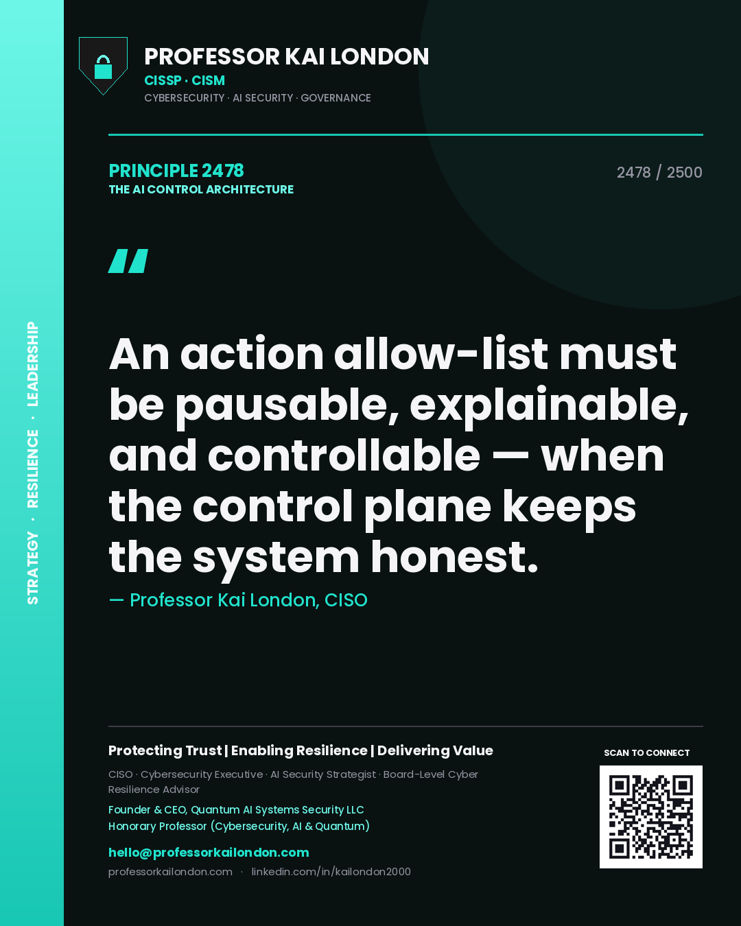 Quote card by Professor Kai London reading 'An action allow-list must be pausable, explainable, and controllable — when the control plane keeps the system honest.'. From the book The AI Control Architecture.