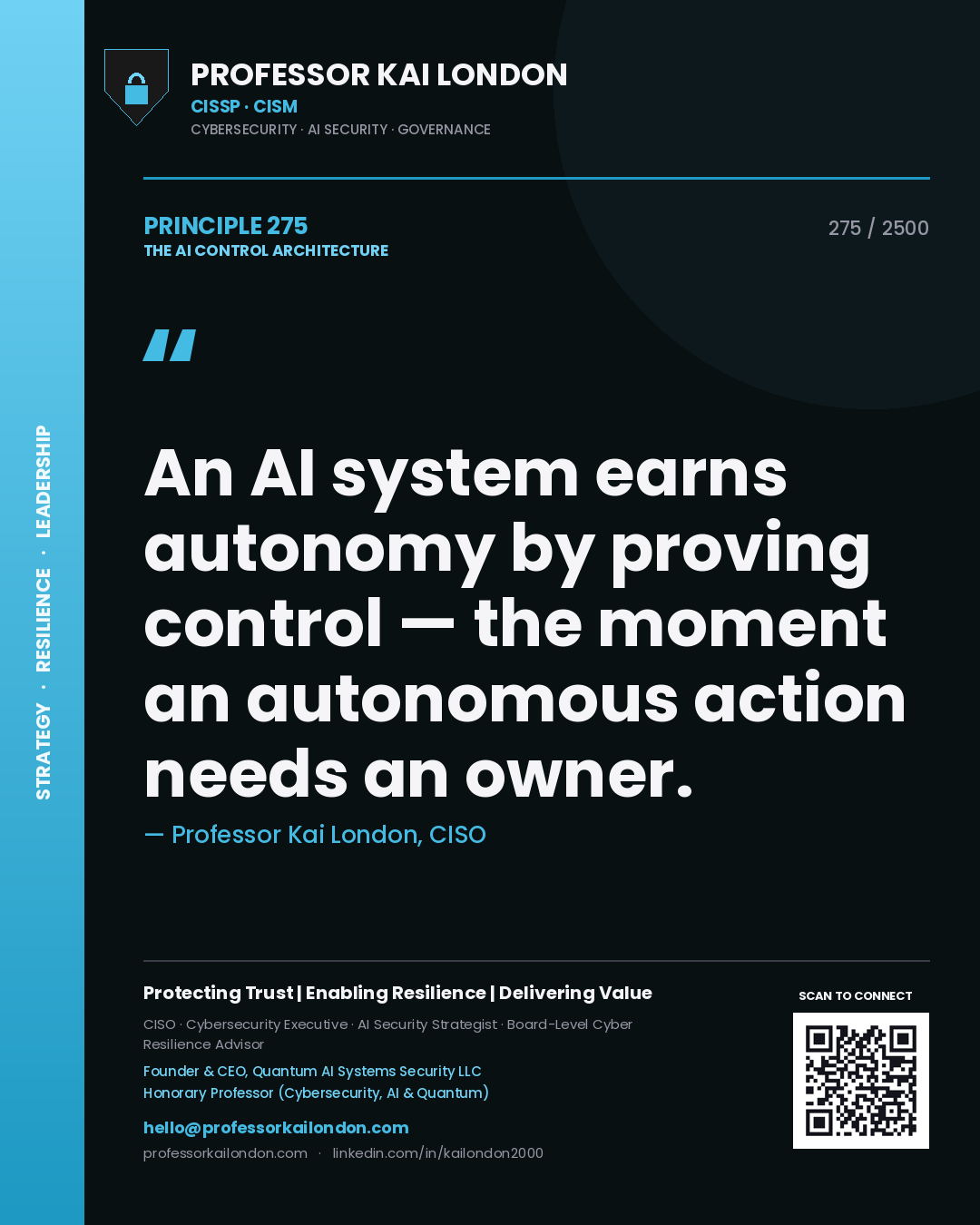 Quote card by Professor Kai London reading 'An AI system earns autonomy by proving control — the moment an autonomous action needs an owner.'. From the book The AI Control Architecture.
