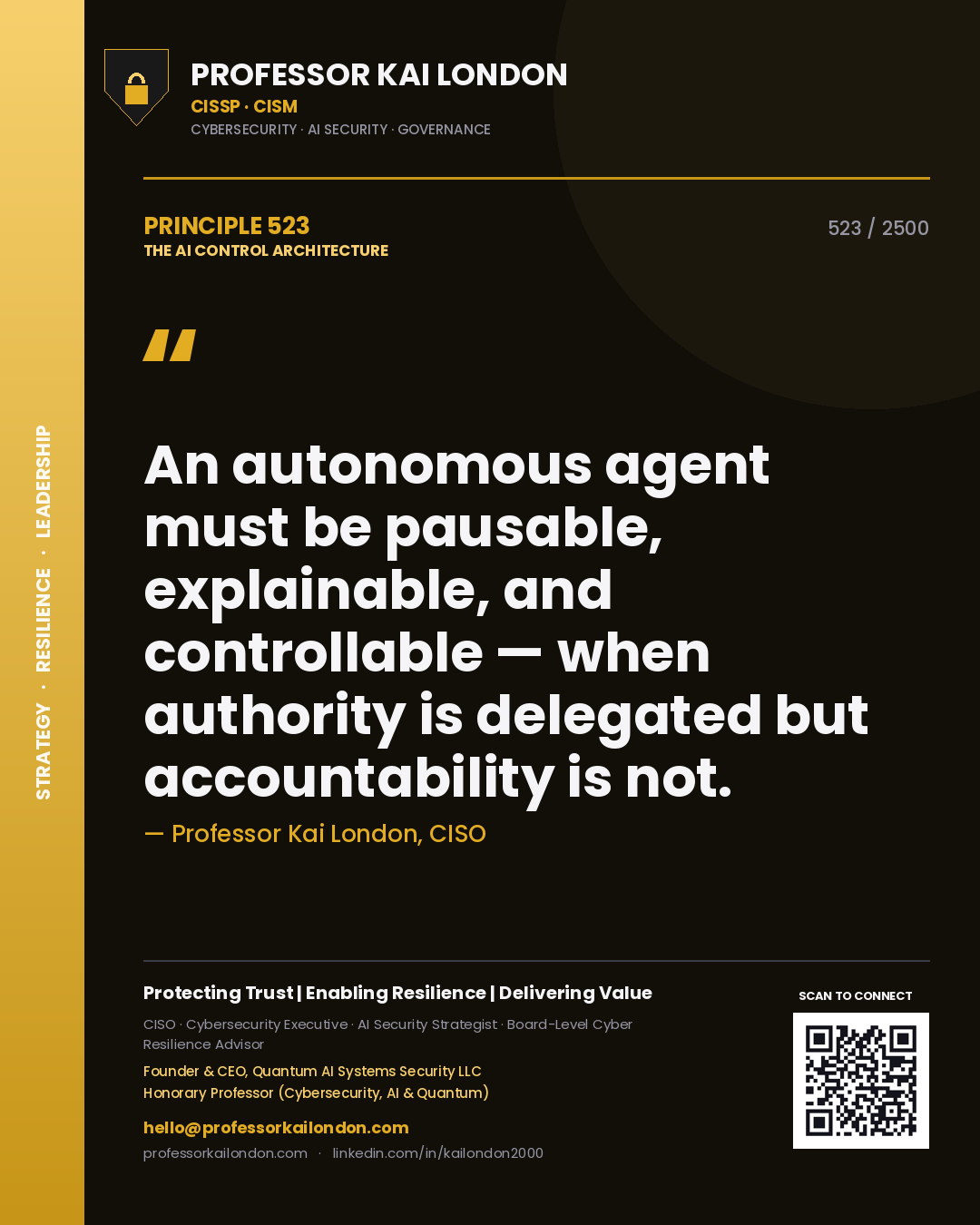 Quote card by Professor Kai London reading 'An autonomous agent must be pausable, explainable, and controllable — when authority is delegated but accountability is not.'. From the book The AI Control Architecture.