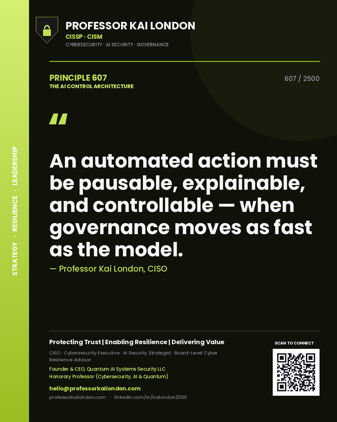 Quote card by Professor Kai London reading 'An automated action must be pausable, explainable, and controllable — when governance moves as fast as the model.'. From the book The AI Control Architecture.