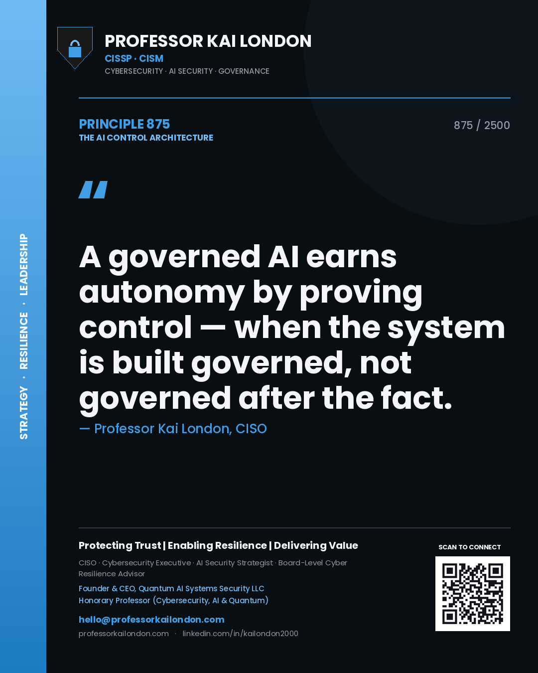Quote card by Professor Kai London reading 'A governed AI earns autonomy by proving control — when the system is built governed, not governed after the fact.'. From the book The AI Control Architecture.