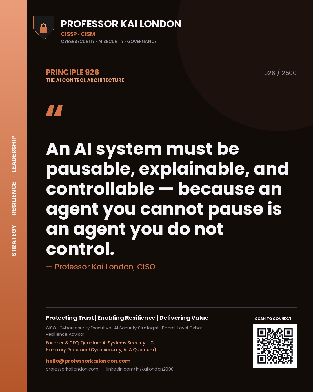 Quote card by Professor Kai London reading 'An AI system must be pausable, explainable, and controllable — because an agent you cannot pause is an agent you do not control.'. From the book The AI Control Architecture.