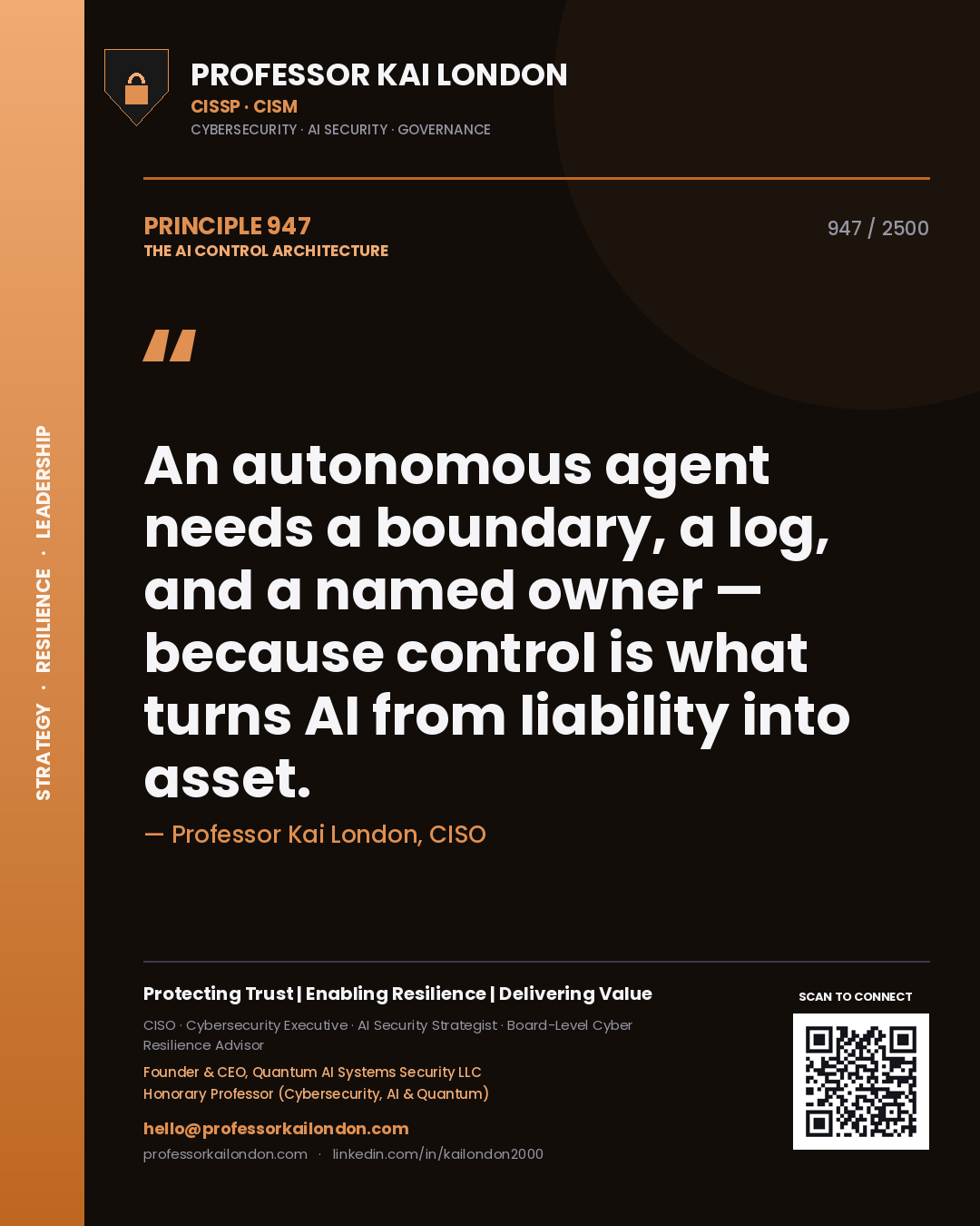 Quote card by Professor Kai London reading 'An autonomous agent needs a boundary, a log, and a named owner — because control is what turns AI from liability into asset.'. From the book The AI Control Architecture.