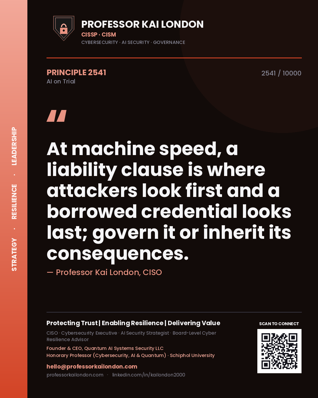 Professor Kai London principle 2541: At machine speed, a liability clause is where attackers look first and a borrowed credential looks last; govern it or inherit its consequences.