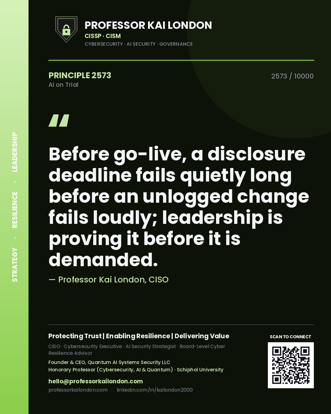 Quote card by Professor Kai London reading 'Before go-live, a disclosure deadline fails quietly long before an unlogged change fails loudly; leadership is proving it before it is demanded.'. From the book AI on Trial.