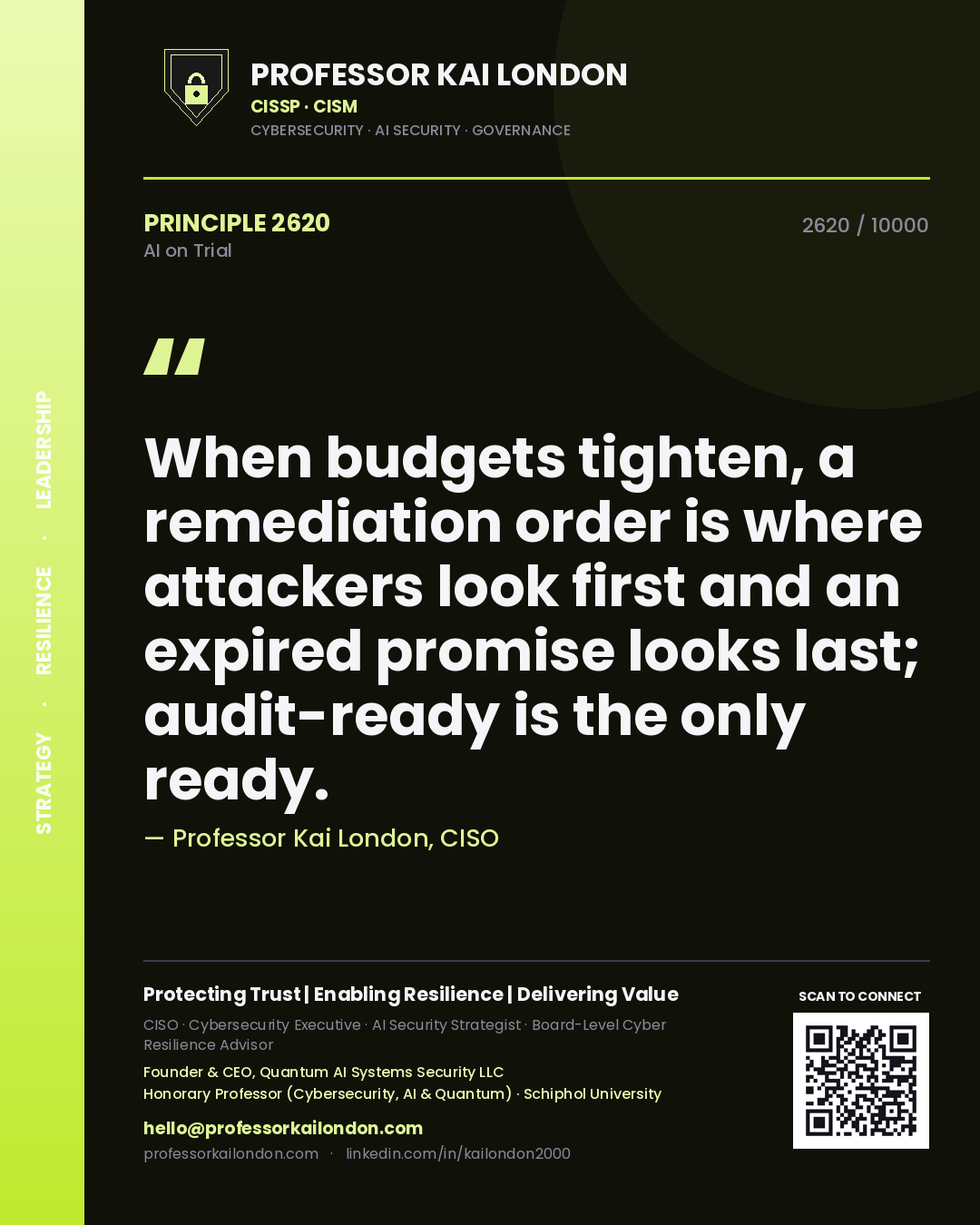 Quote card by Professor Kai London reading 'When budgets tighten, a remediation order is where attackers look first and an expired promise looks last; audit-ready is the only ready.'. From the book AI on Trial.