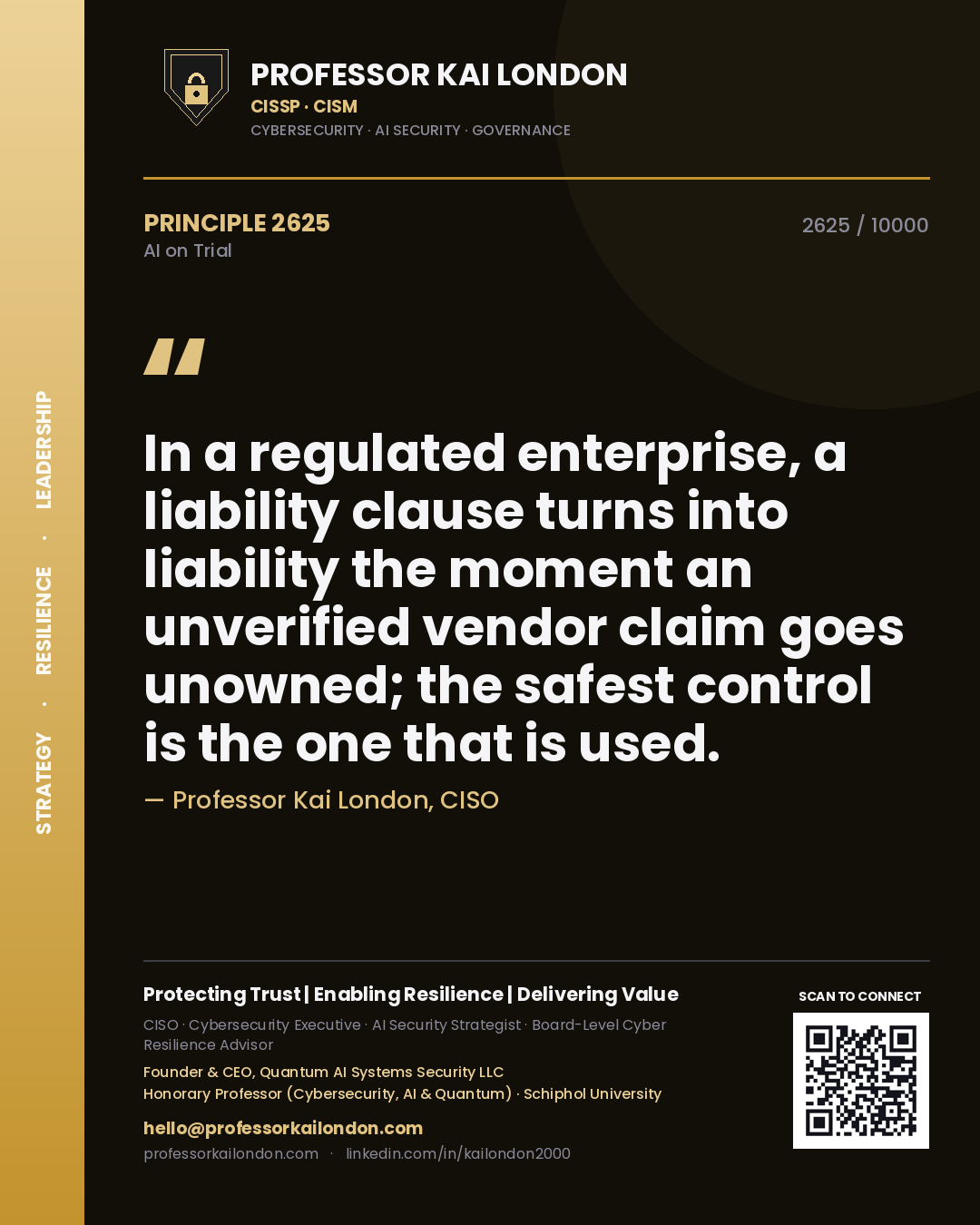 Quote card by Professor Kai London reading 'In a regulated enterprise, a liability clause turns into liability the moment an unverified vendor claim goes unowned; the safest control is the one that is used.'. From the book AI on Trial.