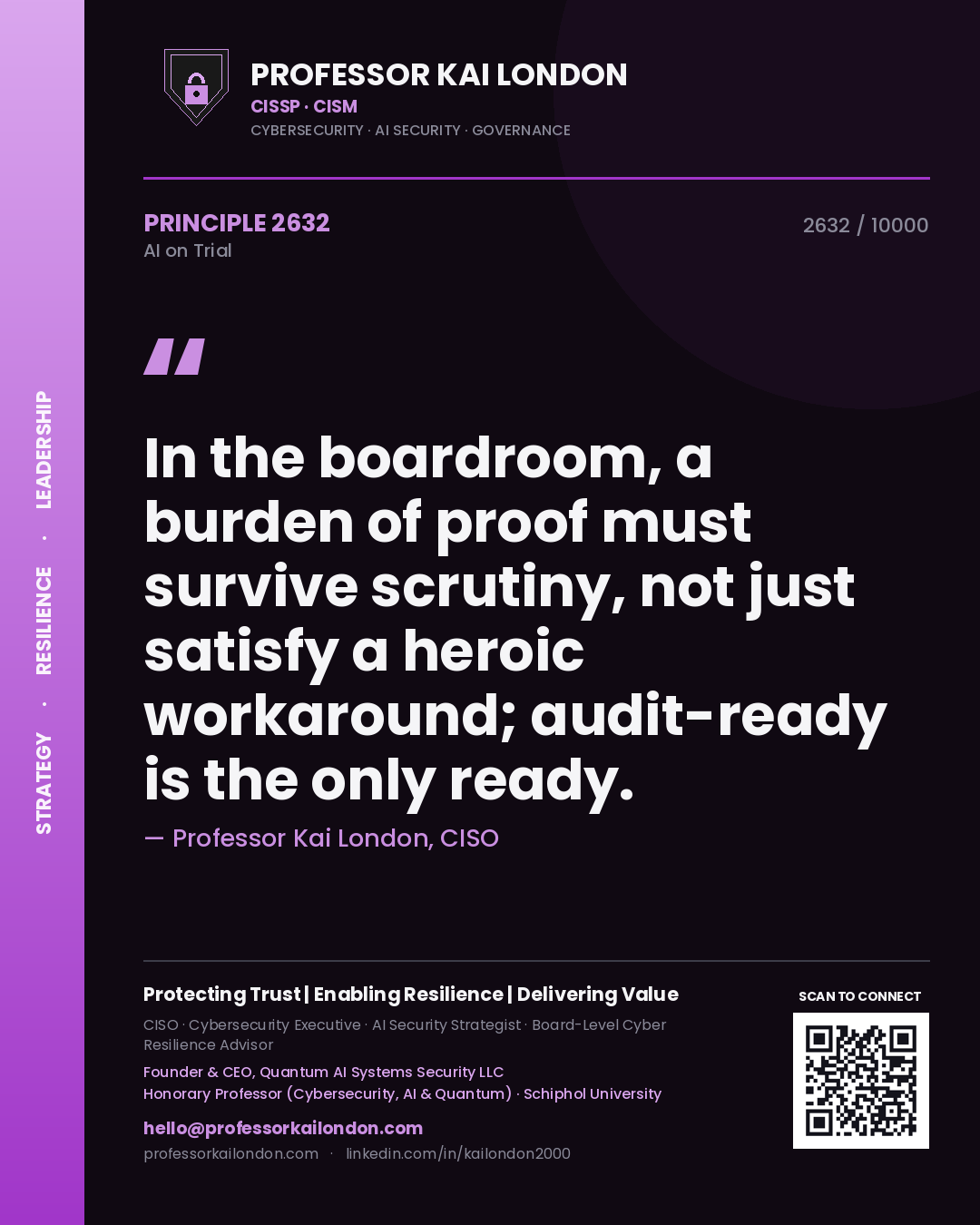 Quote card by Professor Kai London reading 'In the boardroom, a burden of proof must survive scrutiny, not just satisfy a heroic workaround; audit-ready is the only ready.'. From the book AI on Trial.