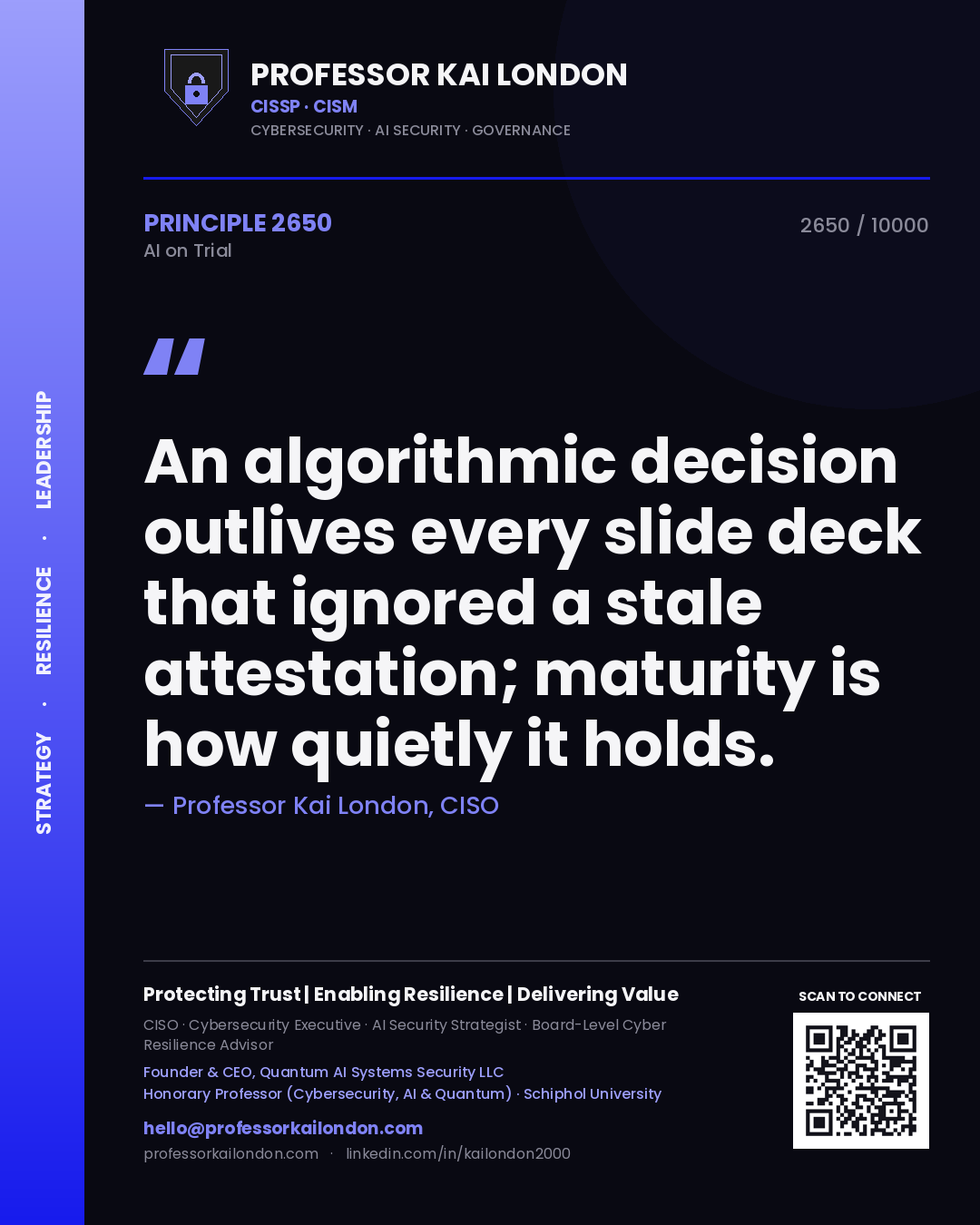 Quote card by Professor Kai London reading 'An algorithmic decision outlives every slide deck that ignored a stale attestation; maturity is how quietly it holds.'. From the book AI on Trial.