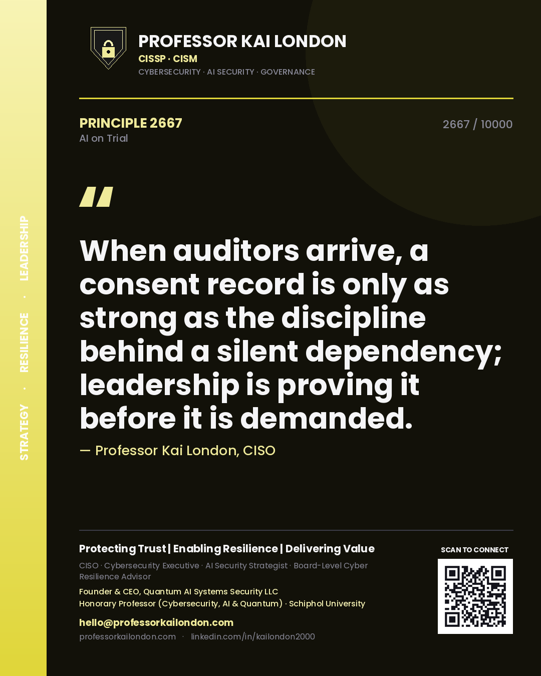 Quote card by Professor Kai London reading 'When auditors arrive, a consent record is only as strong as the discipline behind a silent dependency; leadership is proving it before it is demanded.'. From the book AI on Trial.