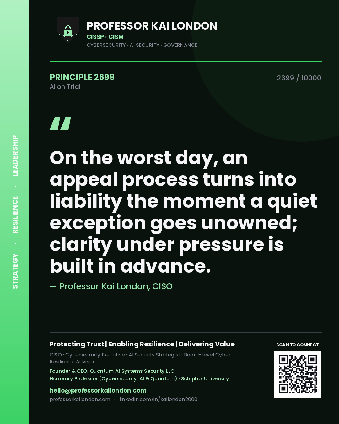Quote card by Professor Kai London reading 'On the worst day, an appeal process turns into liability the moment a quiet exception goes unowned; clarity under pressure is built in advance.'. From the book AI on Trial.