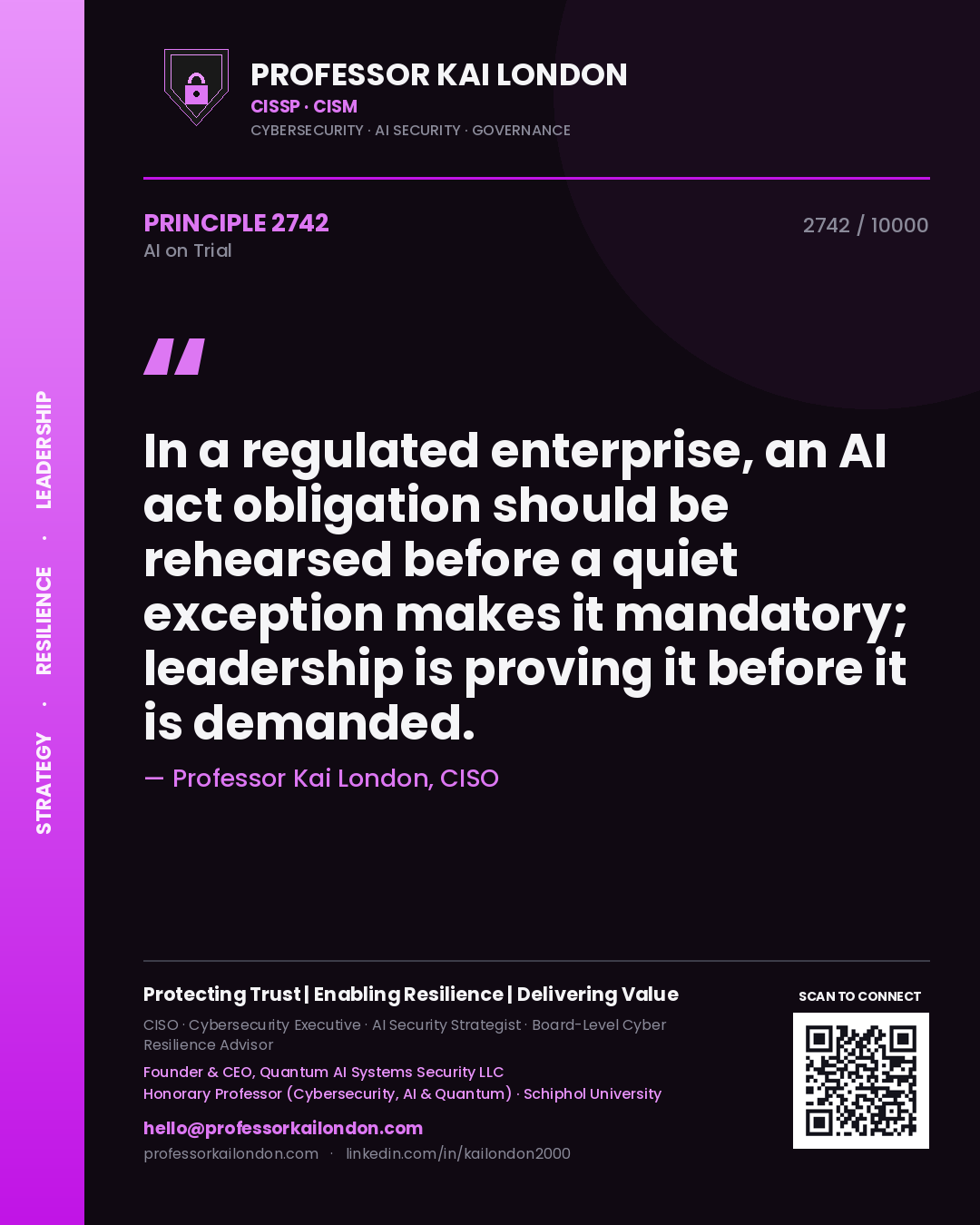 Quote card by Professor Kai London reading 'In a regulated enterprise, an AI act obligation should be rehearsed before a quiet exception makes it mandatory; leadership is proving it before it is demanded.'. From the book AI on Trial.