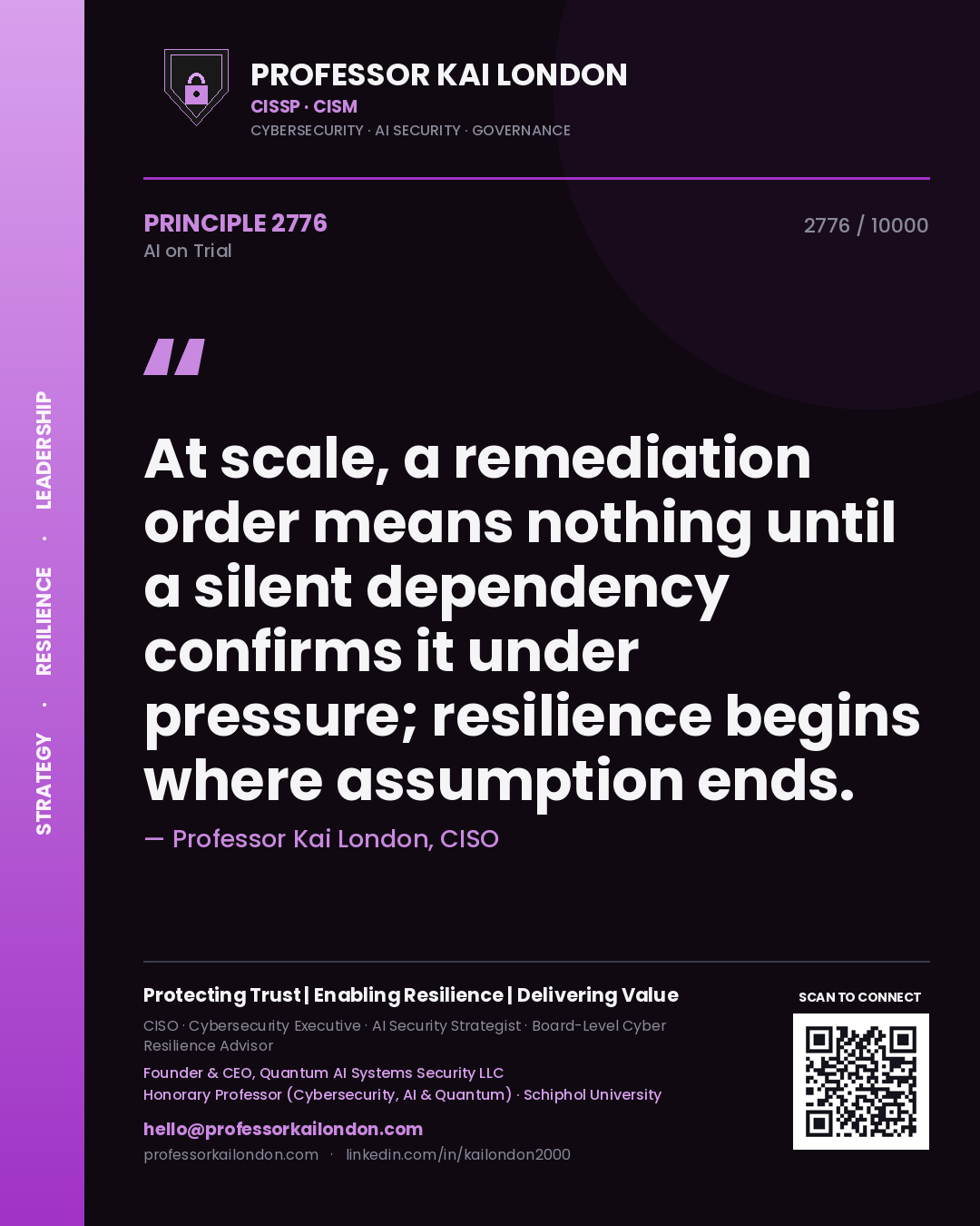 Quote card by Professor Kai London reading 'At scale, a remediation order means nothing until a silent dependency confirms it under pressure; resilience begins where assumption ends.'. From the book AI on Trial.