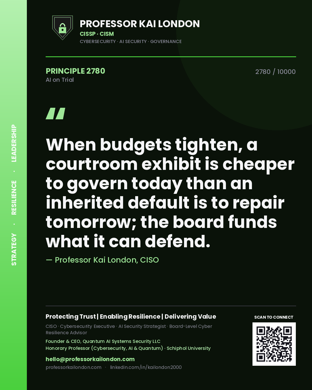 Professor Kai London principle 2780: When budgets tighten, a courtroom exhibit is cheaper to govern today than an inherited default is to repair tomorrow; the board funds what it can defend.