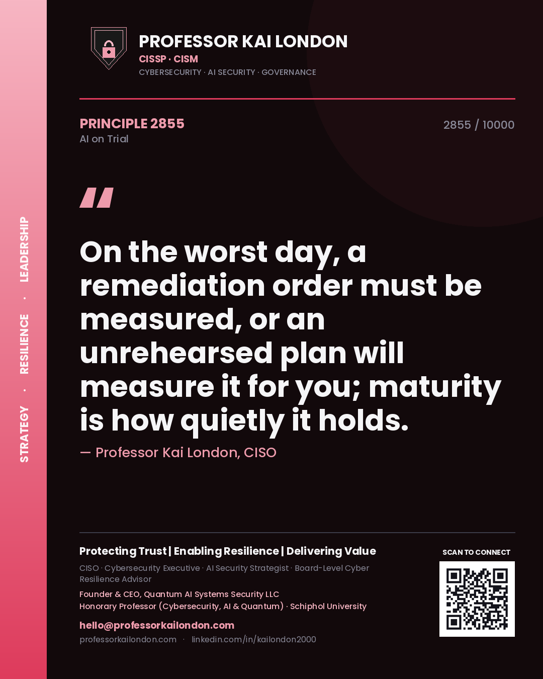 Quote card by Professor Kai London reading 'On the worst day, a remediation order must be measured, or an unrehearsed plan will measure it for you; maturity is how quietly it holds.'. From the book AI on Trial.
