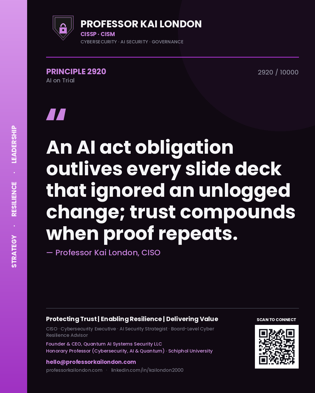 Quote card by Professor Kai London reading 'An AI act obligation outlives every slide deck that ignored an unlogged change; trust compounds when proof repeats.'. From the book AI on Trial.