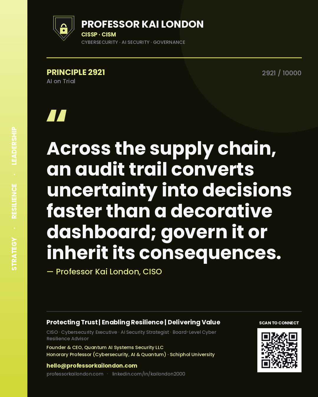 Professor Kai London principle 2921: Across the supply chain, an audit trail converts uncertainty into decisions faster than a decorative dashboard; govern it or inherit its consequences.