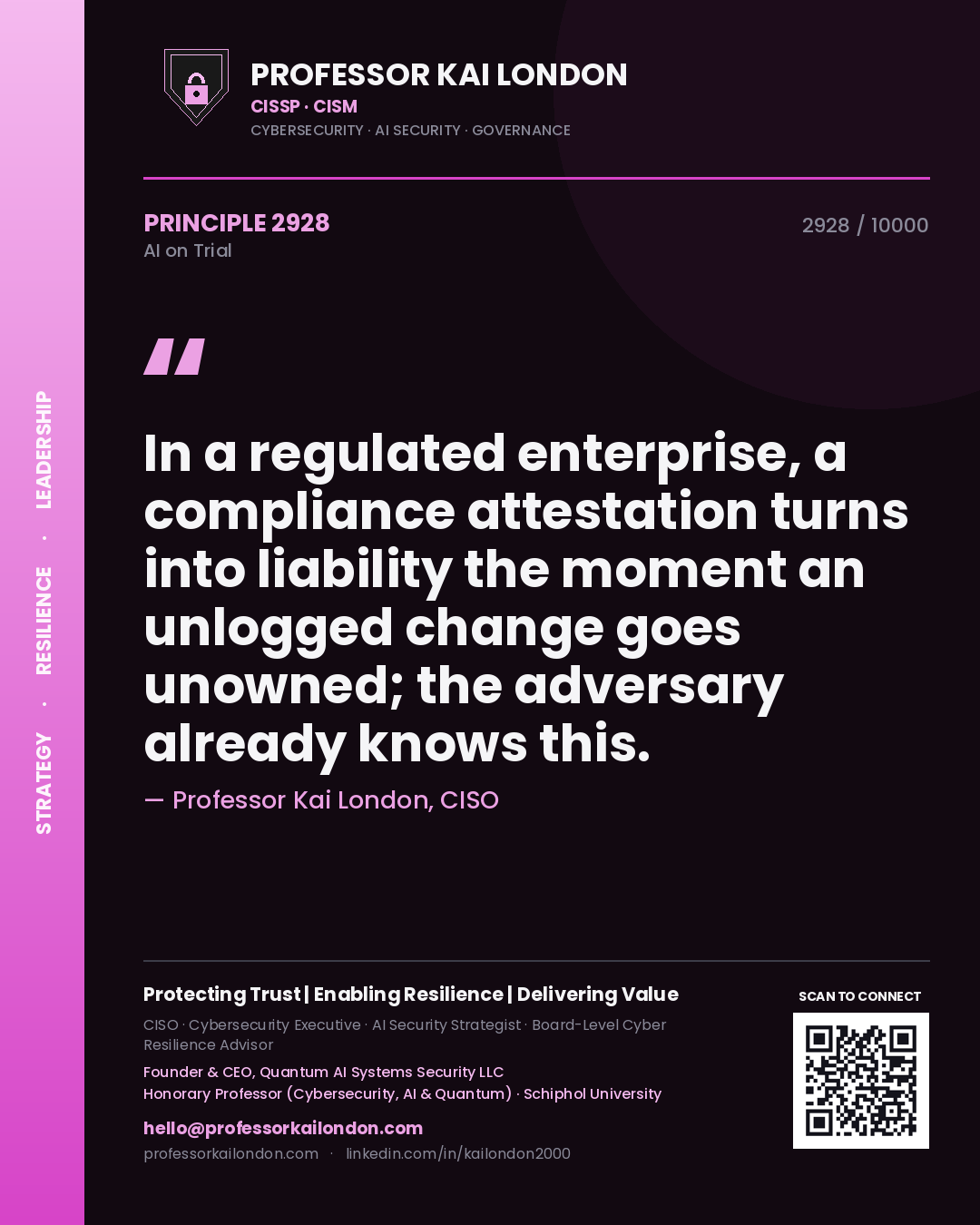 Quote card by Professor Kai London reading 'In a regulated enterprise, a compliance attestation turns into liability the moment an unlogged change goes unowned; the adversary already knows this.'. From the book AI on Trial.