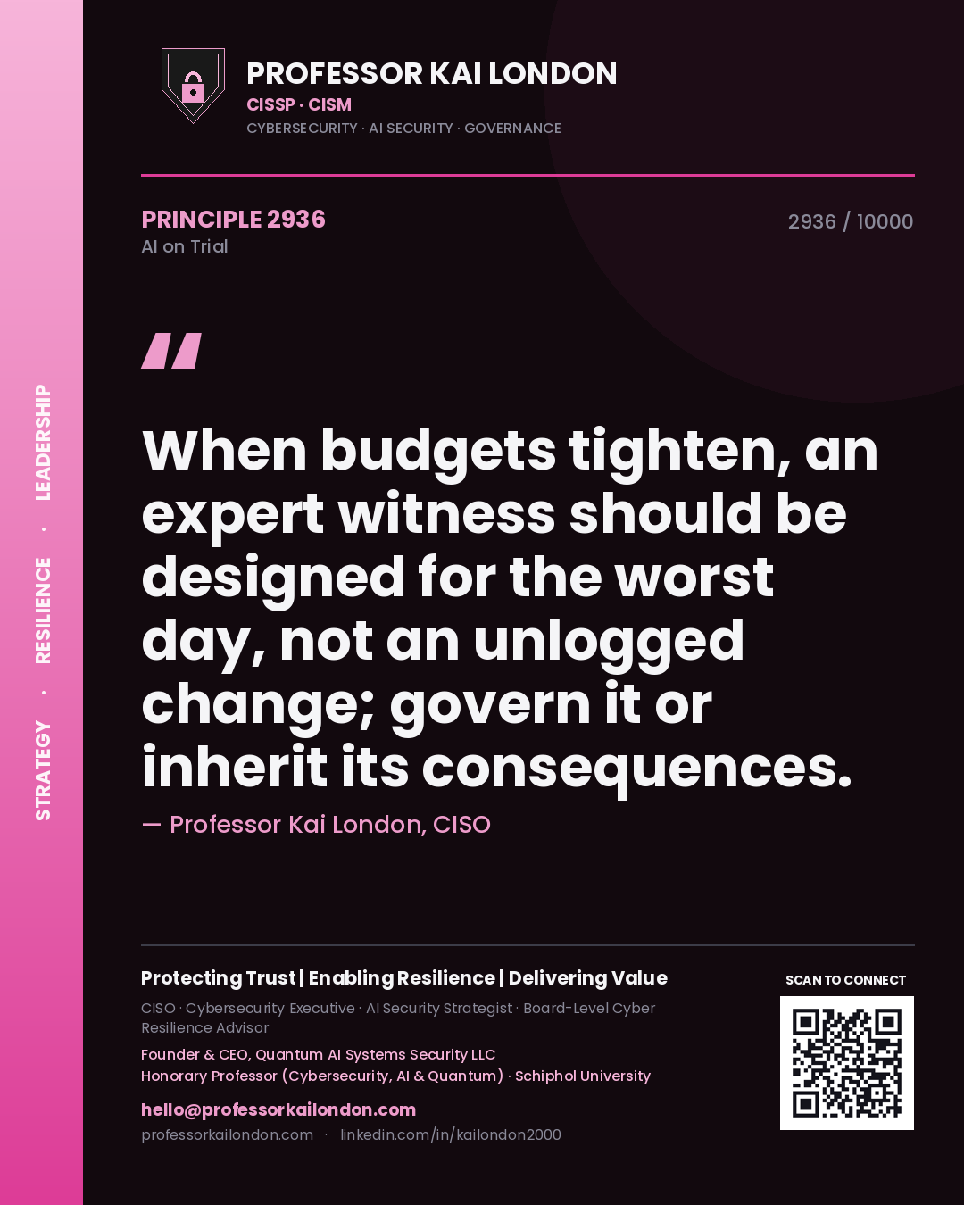 Quote card by Professor Kai London reading 'When budgets tighten, an expert witness should be designed for the worst day, not an unlogged change; govern it or inherit its consequences.'. From the book AI on Trial.