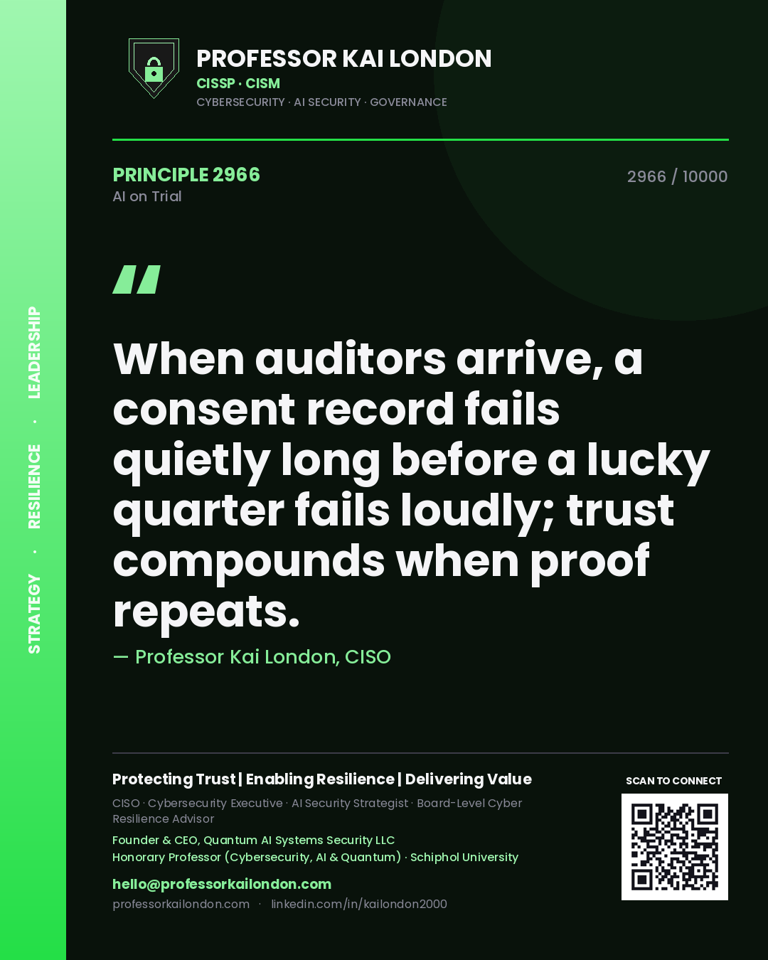 Quote card by Professor Kai London reading 'When auditors arrive, a consent record fails quietly long before a lucky quarter fails loudly; trust compounds when proof repeats.'. From the book AI on Trial.