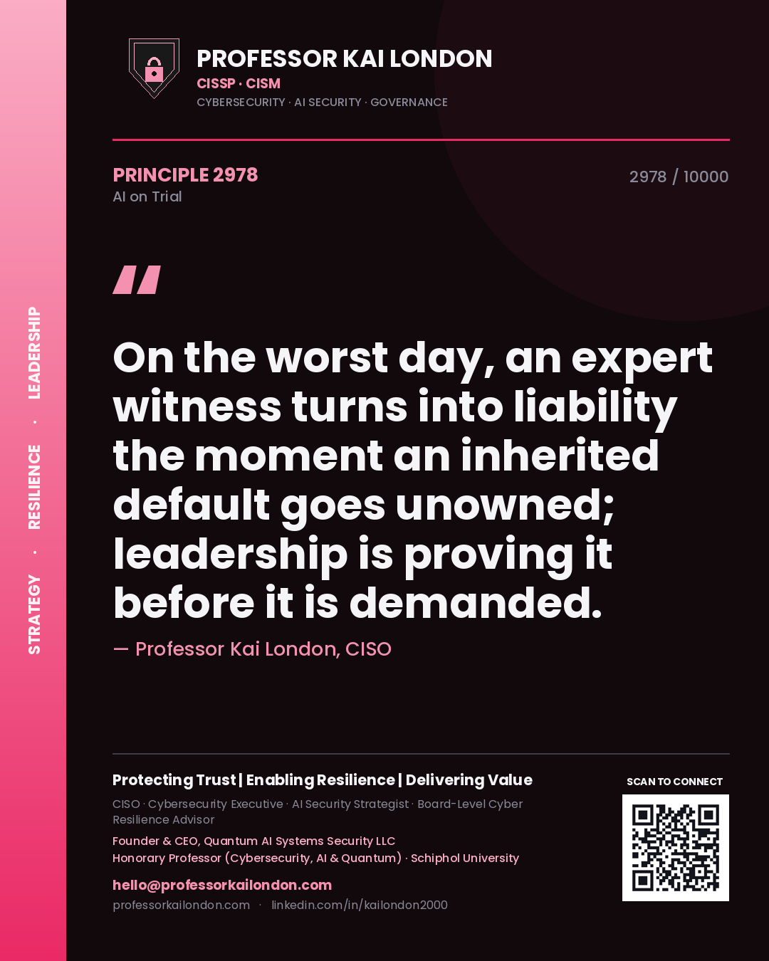 Quote card by Professor Kai London reading 'On the worst day, an expert witness turns into liability the moment an inherited default goes unowned; leadership is proving it before it is demanded.'. From the book AI on Trial.