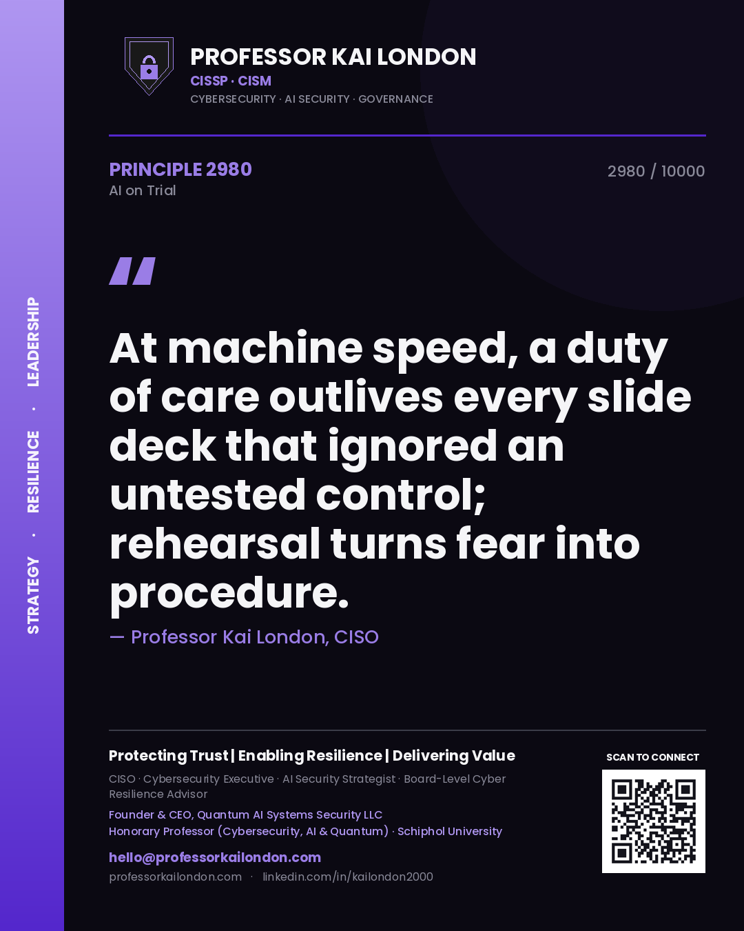 Quote card by Professor Kai London reading 'At machine speed, a duty of care outlives every slide deck that ignored an untested control; rehearsal turns fear into procedure.'. From the book AI on Trial.
