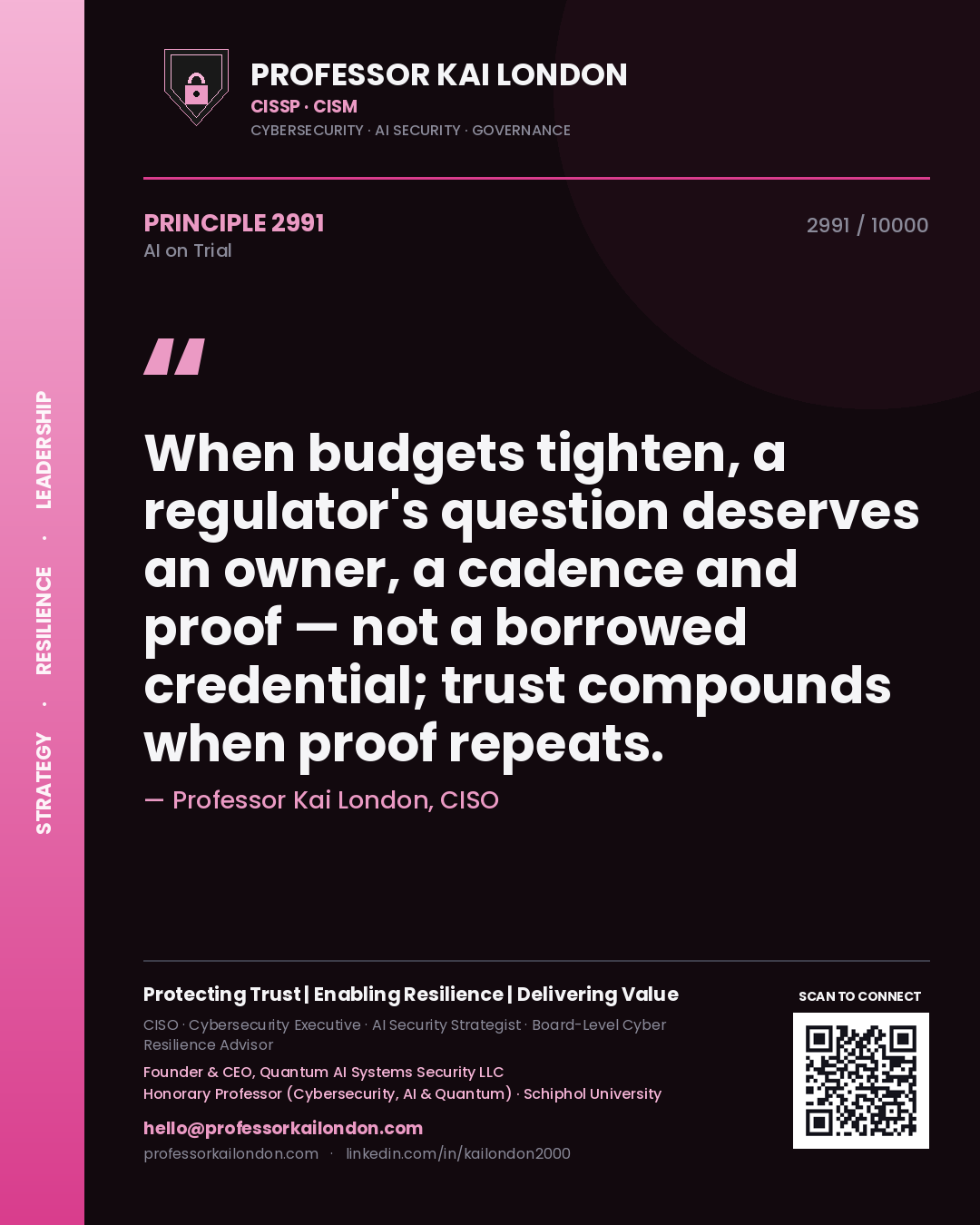 Quote card by Professor Kai London reading 'When budgets tighten, a regulator's question deserves an owner, a cadence and proof — not a borrowed credential; trust compounds when proof repeats.'. From the book AI on Trial.