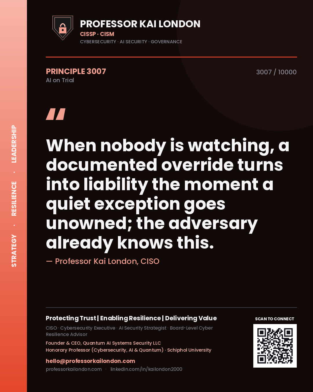 Quote card by Professor Kai London reading 'When nobody is watching, a documented override turns into liability the moment a quiet exception goes unowned; the adversary already knows this.'. From the book AI on Trial.
