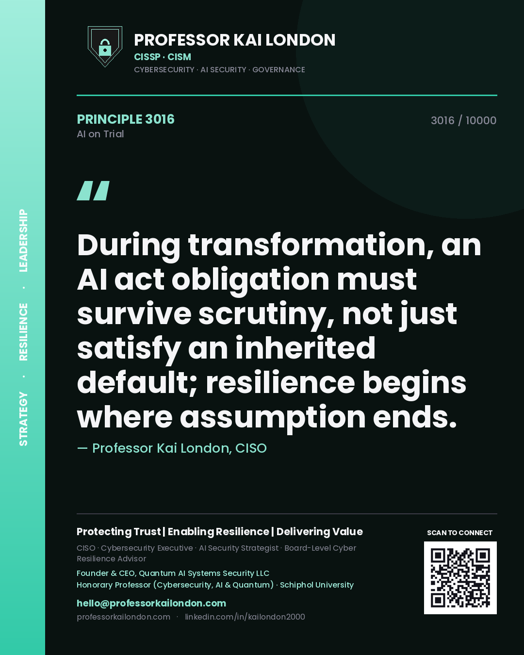 Quote card by Professor Kai London reading 'During transformation, an AI act obligation must survive scrutiny, not just satisfy an inherited default; resilience begins where assumption ends.'. From the book AI on Trial.