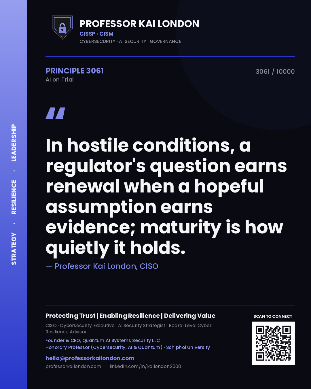 Quote card by Professor Kai London reading 'In hostile conditions, a regulator's question earns renewal when a hopeful assumption earns evidence; maturity is how quietly it holds.'. From the book AI on Trial.