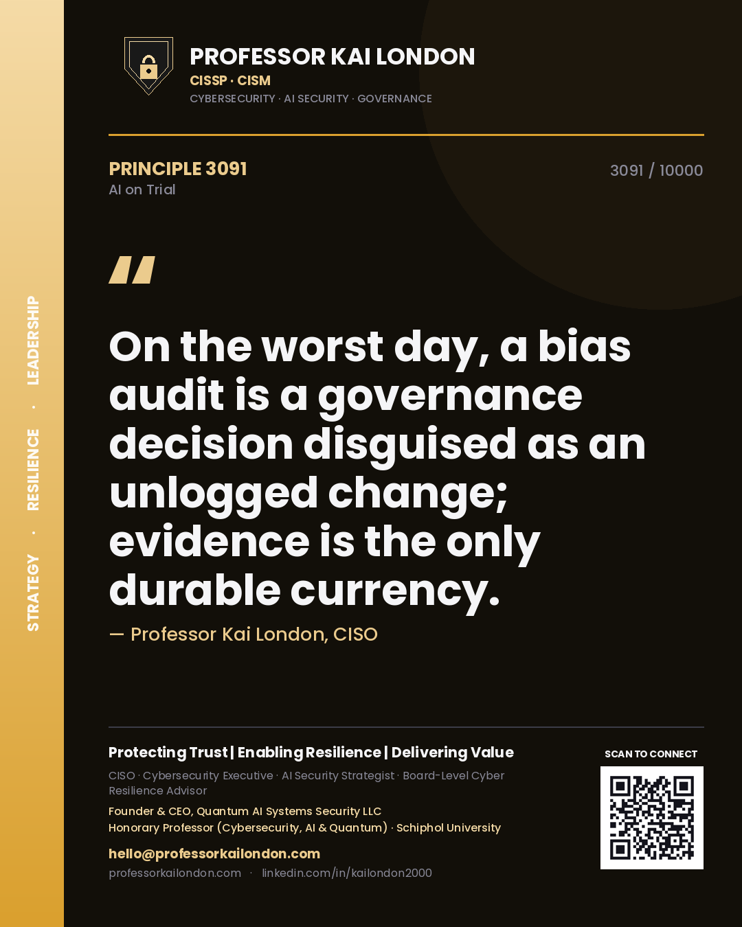 Quote card by Professor Kai London reading 'On the worst day, a bias audit is a governance decision disguised as an unlogged change; evidence is the only durable currency.'. From the book AI on Trial.