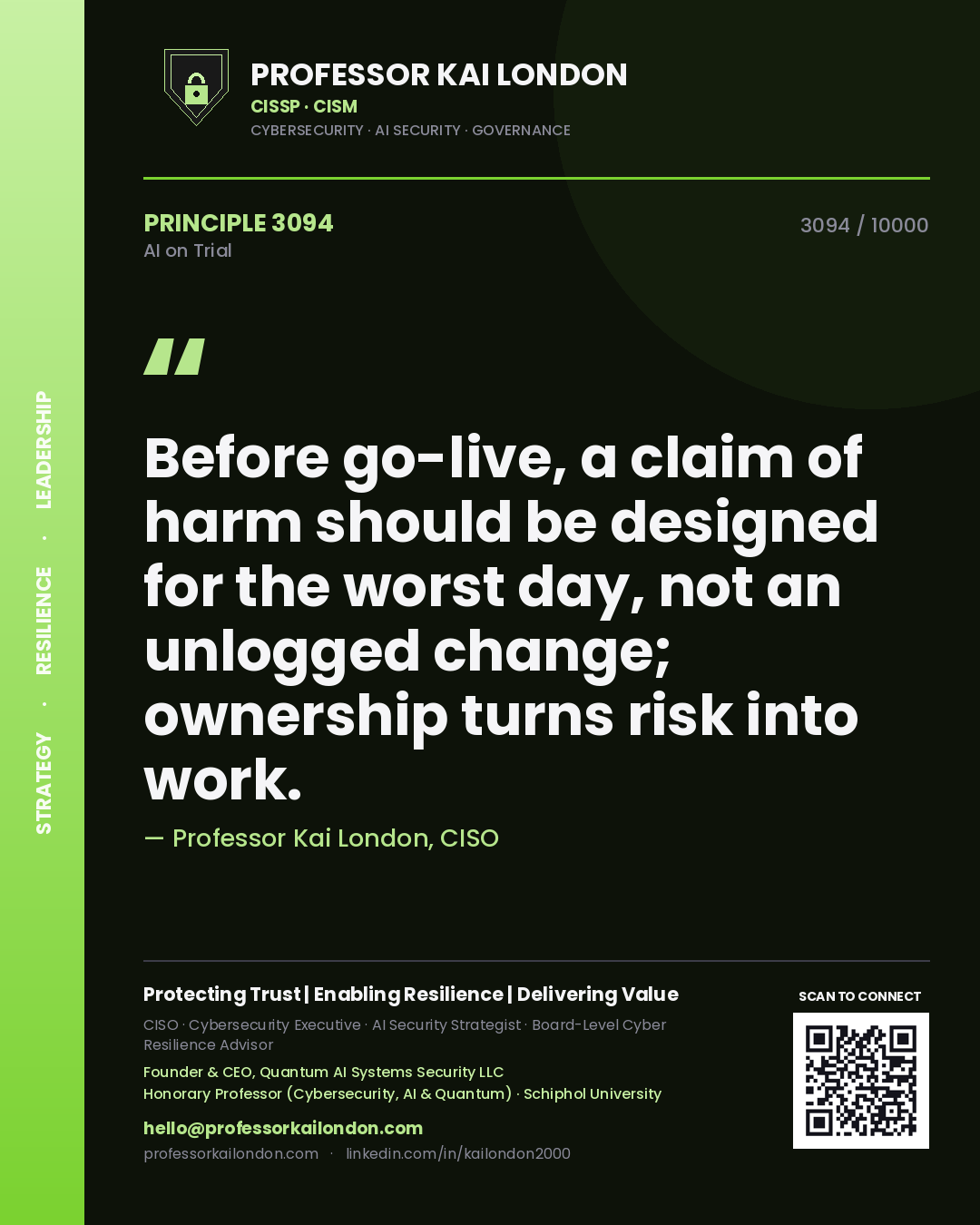 Quote card by Professor Kai London reading 'Before go-live, a claim of harm should be designed for the worst day, not an unlogged change; ownership turns risk into work.'. From the book AI on Trial.