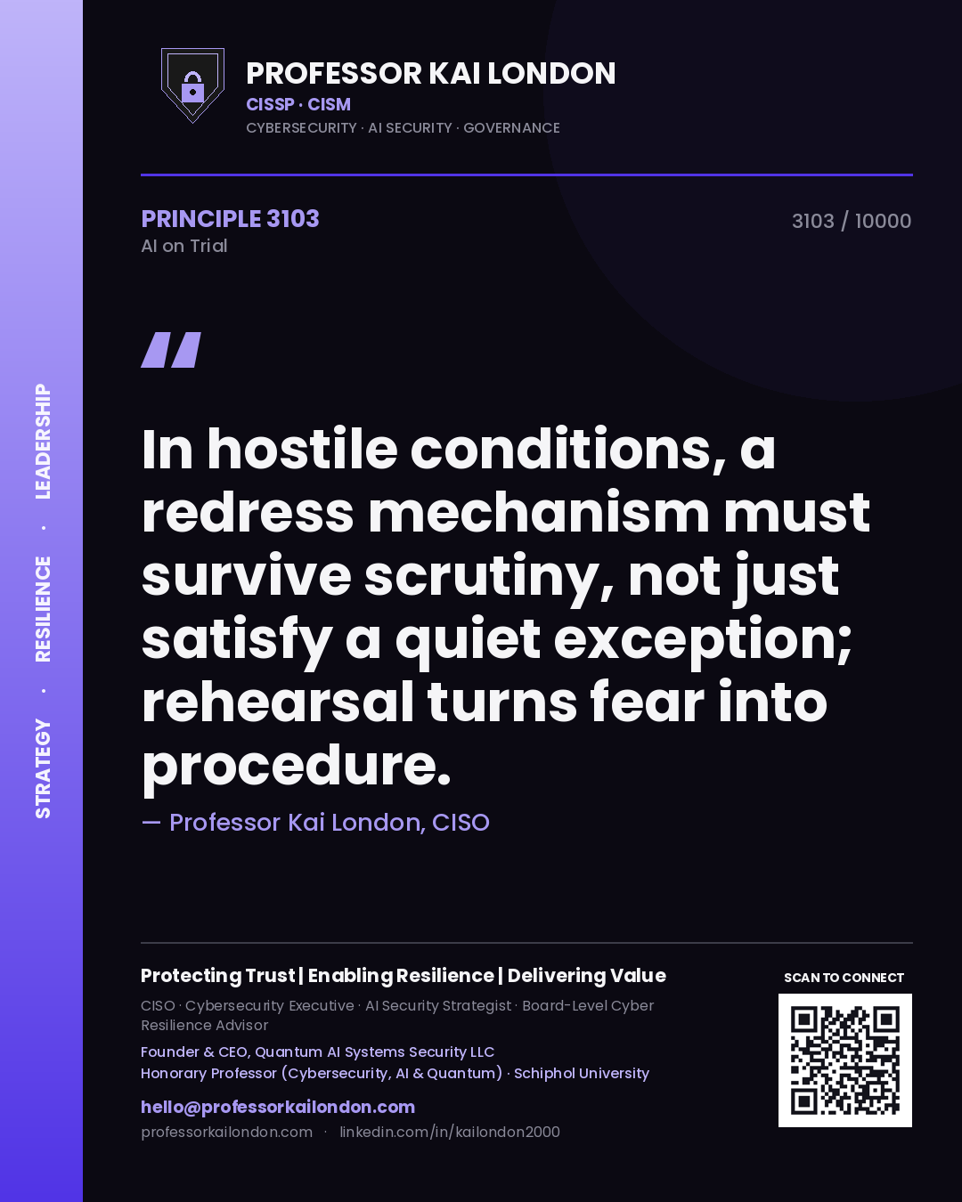 Quote card by Professor Kai London reading 'In hostile conditions, a redress mechanism must survive scrutiny, not just satisfy a quiet exception; rehearsal turns fear into procedure.'. From the book AI on Trial.