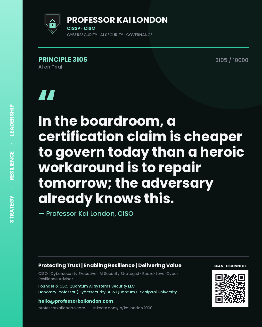 Quote card by Professor Kai London reading 'In the boardroom, a certification claim is cheaper to govern today than a heroic workaround is to repair tomorrow; the adversary already knows this.'. From the book AI on Trial.