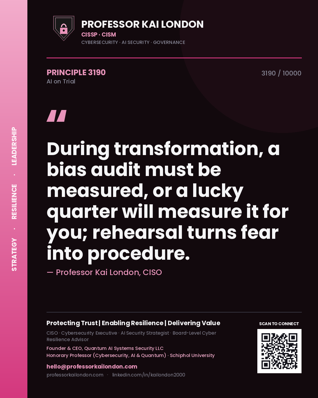Quote card by Professor Kai London reading 'During transformation, a bias audit must be measured, or a lucky quarter will measure it for you; rehearsal turns fear into procedure.'. From the book AI on Trial.