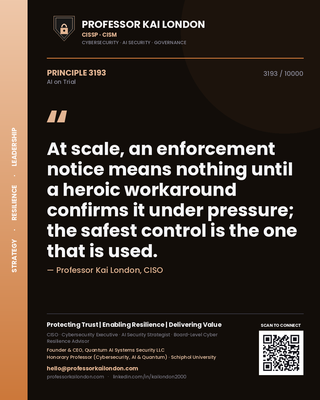 Professor Kai London principle 3193: At scale, an enforcement notice means nothing until a heroic workaround confirms it under pressure; the safest control is the one that is used.